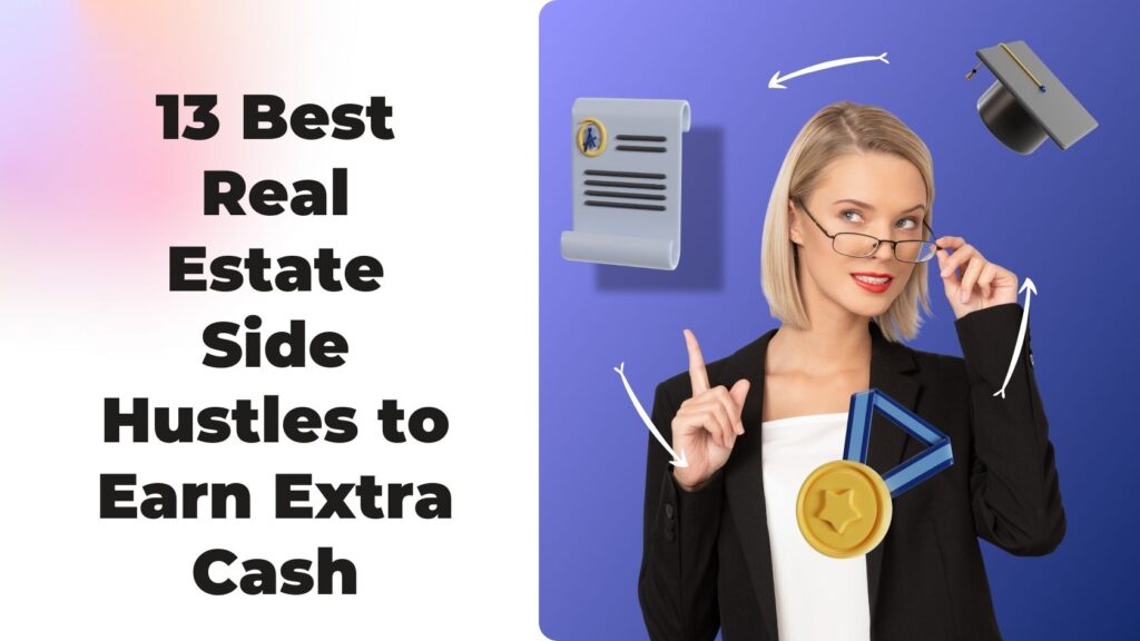 13 Best Real Estate Side Hustles for You to Earn Extra Cash free online