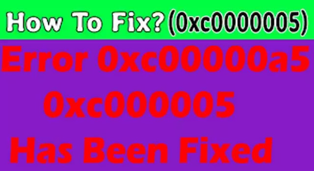 Error 0xc00000a5 Has Been Fixed