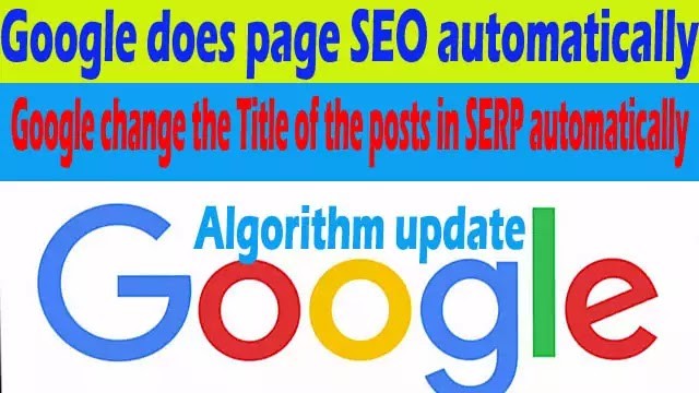 Google change the Title of the posts in SERP automatically