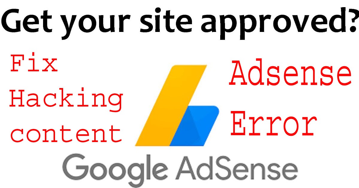 How to Fix Hacking content of Adsense Error