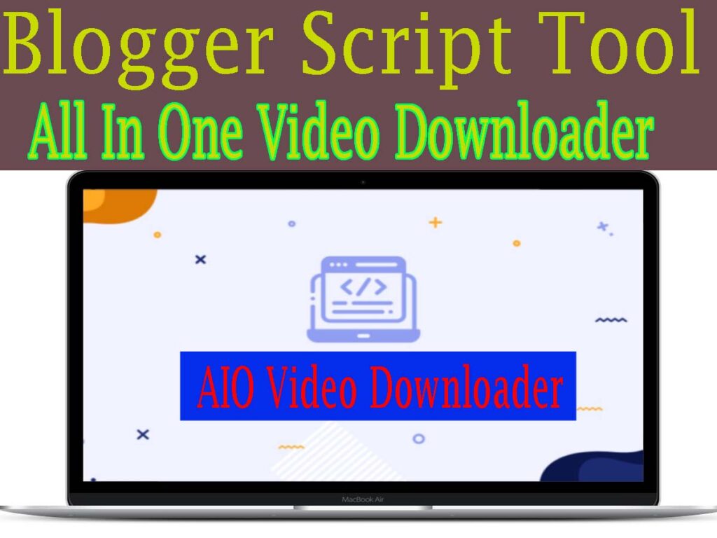 All In One Video Downloader Script for Blogger Download