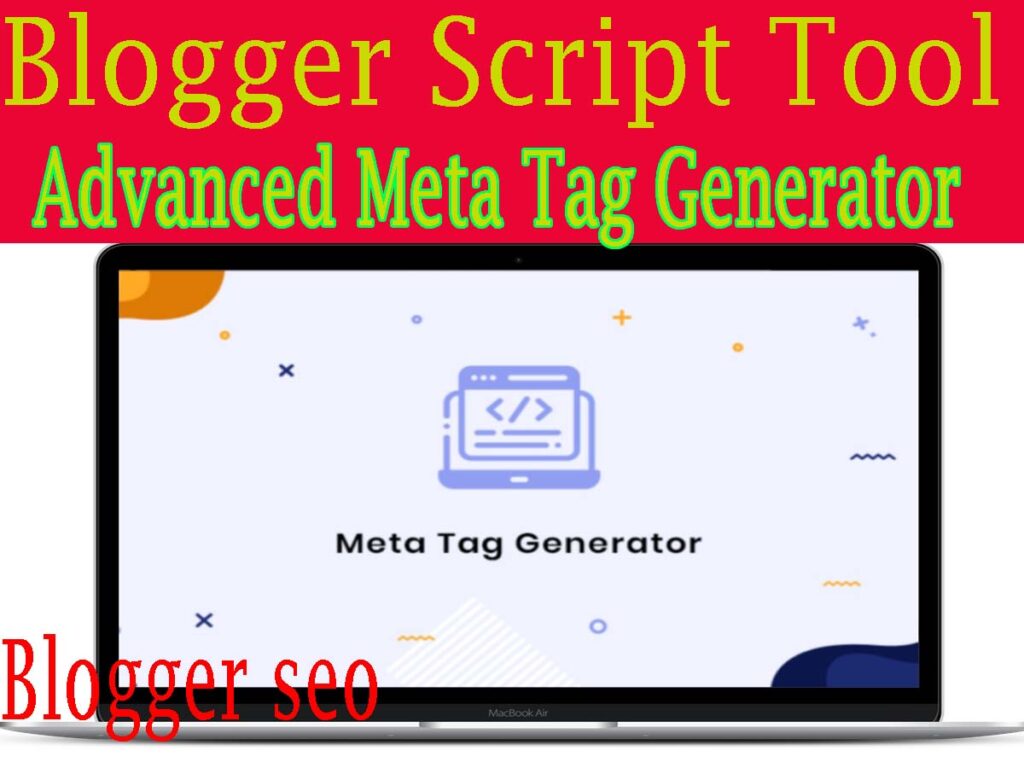 Advanced Meta Tag Generator Script for Blogger Download