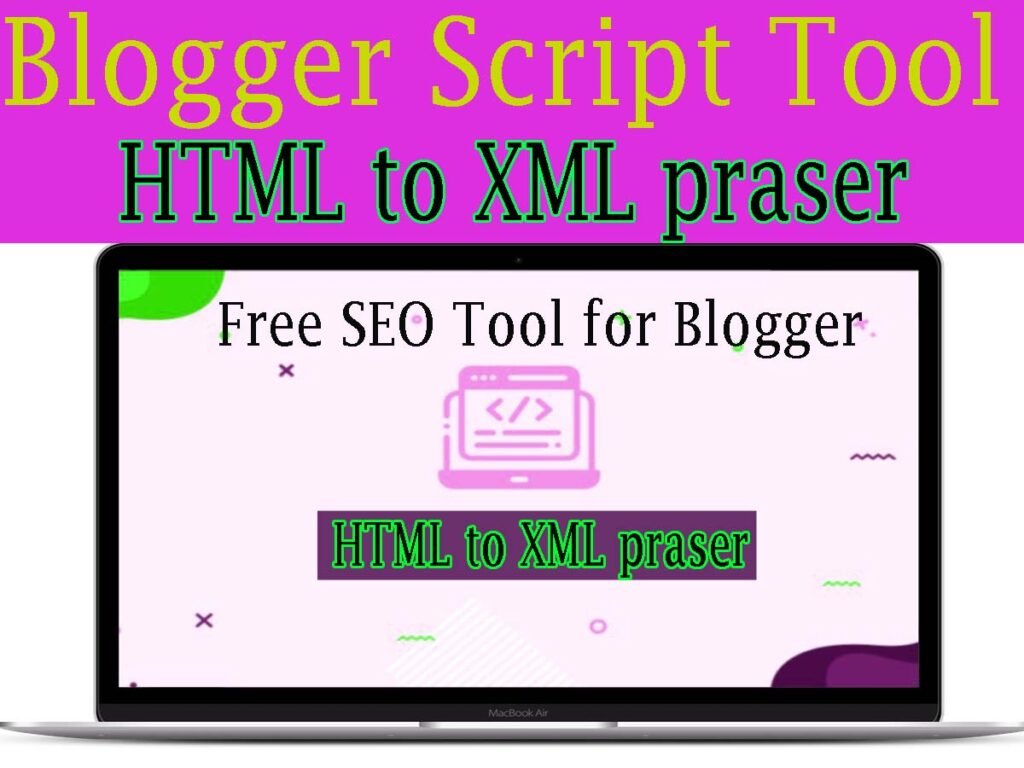 HTML to XML praser Blogger Script Code Download