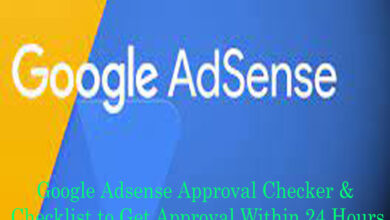 Google Adsense Approval Checker & Checklist to Get Approval Within 24 Hours