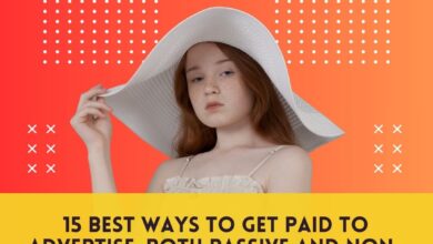 15 Best Ways to Get Paid to Advertise: Both Passive and Non-Passive to Get Started in 2024