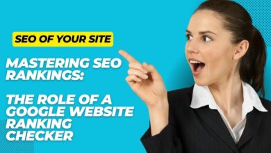 Mastering SEO Rankings Today: The Role of Google Website Ranking Checker 3 Mastering SEO Rankings Today: The Role of Google Website Ranking Checker