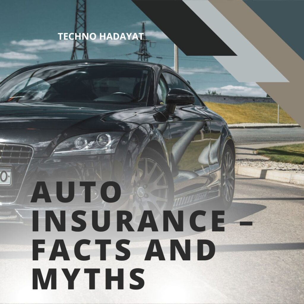 Auto Insurance: Facts and Myths Need To Know