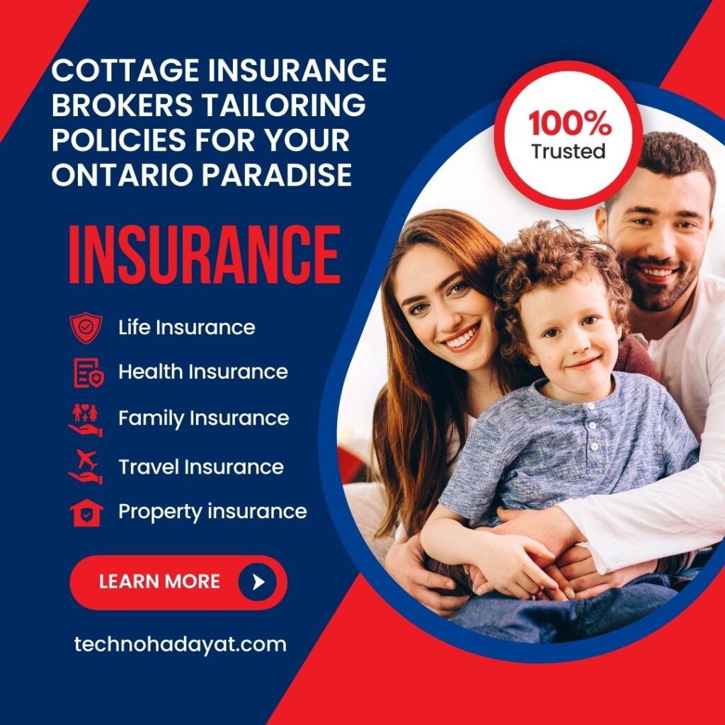 Cottage Insurance Brokers: Best Tailoring Policies For Your Ontario Paradise