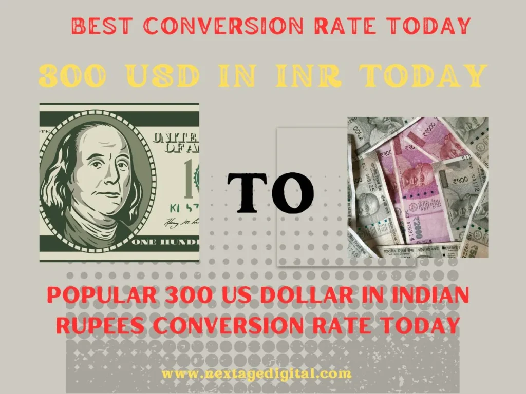 300 Dollars in Rupees Today: Most Popular 300 US Dollar in Indian Rupees Conversion Rate Today