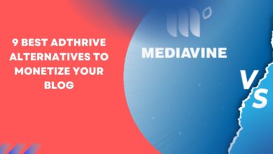 THE BEST ADTHRIVE ALTERNATIVES TO MONETIZE YOUR BLOG