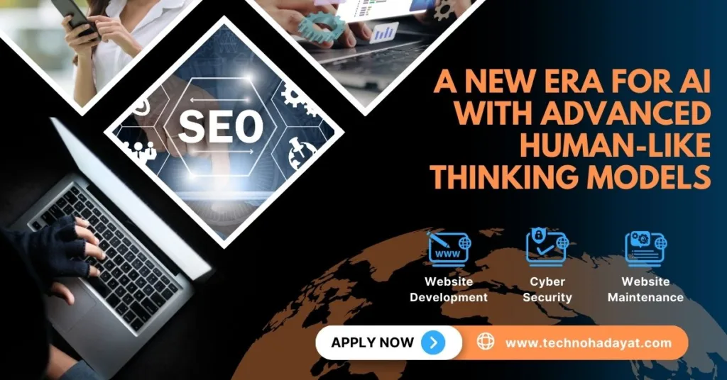 Today A New Era for AI with Advanced Human like Thinking AI Models Advancement