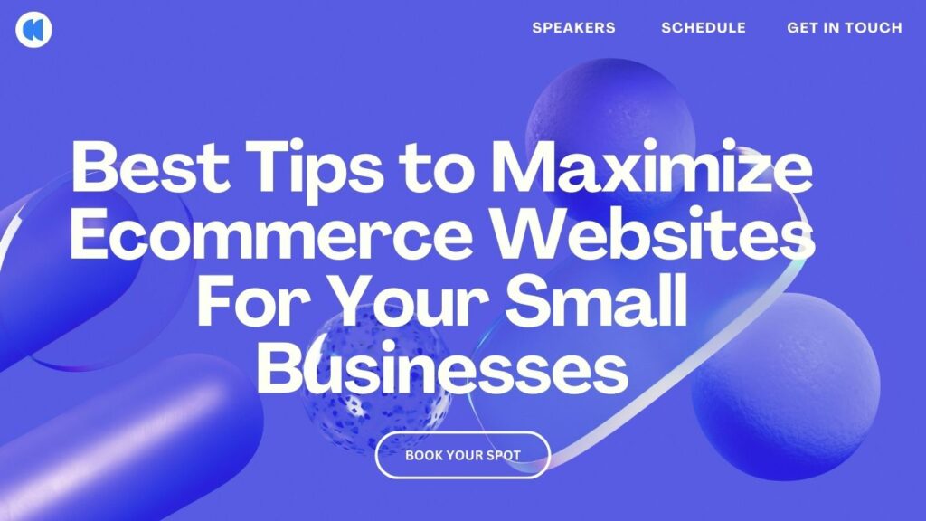 Best Tips to Maximize Ecommerce Websites For Your Small Businesses