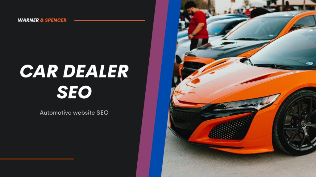 Car Dealer SEO: 7 Best SEO Expert Tips to Drive More Sales Online