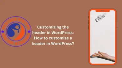 Customizing the Header in WordPress: How to Customize a Header in WordPress?