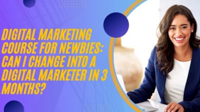 Digital Marketing Course for Newbies: Can I Change into a Digital Marketer in 3 Months?