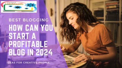 How Can You Start a profitable Blog in 2024