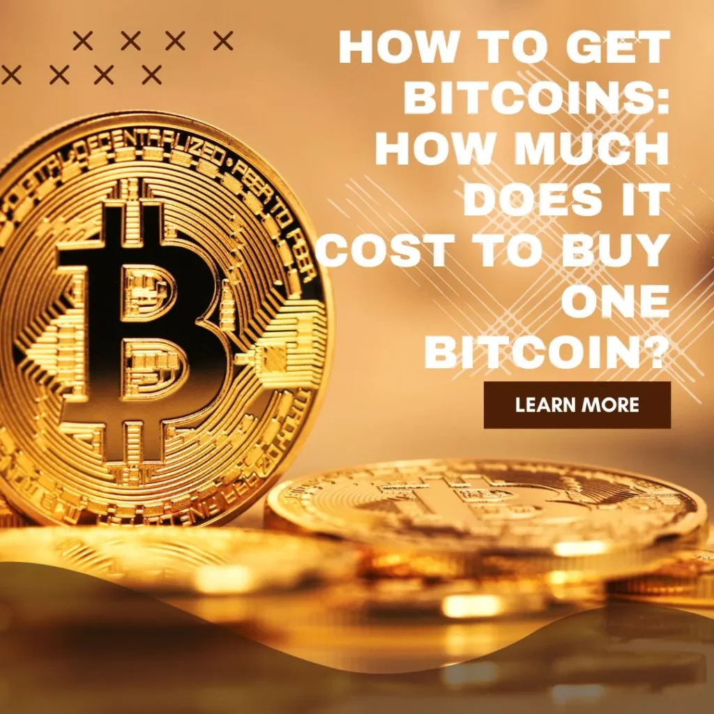How to Get Bitcoins: How Much Does it Cost to Buy One Bitcoin?