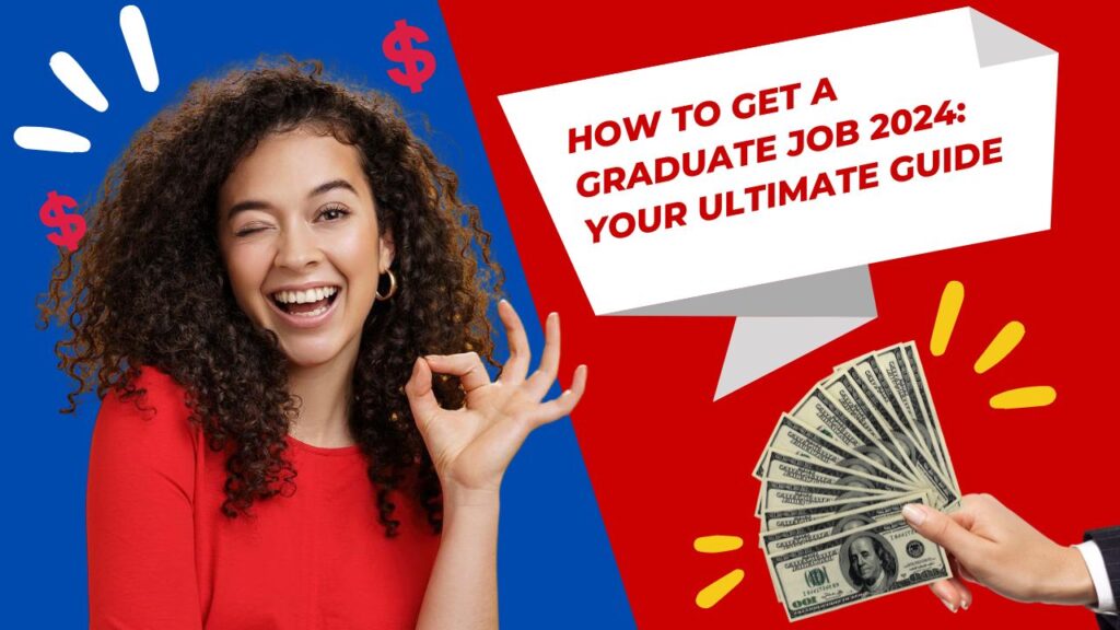 How to Get a Graduate Job: Your Ultimate Guide