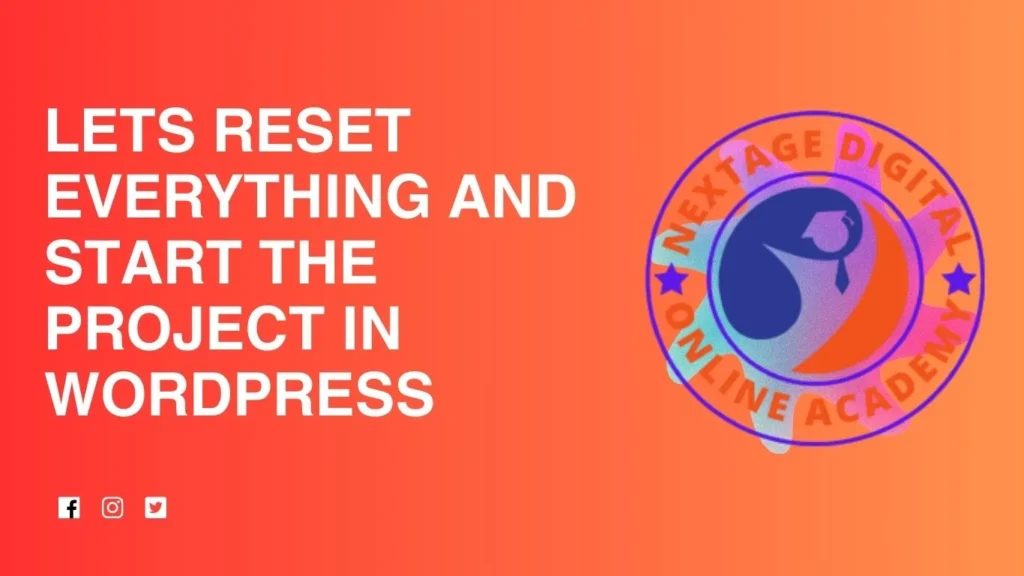 Starting Fresh: How to Reset and Kickstart Your Project in WordPress