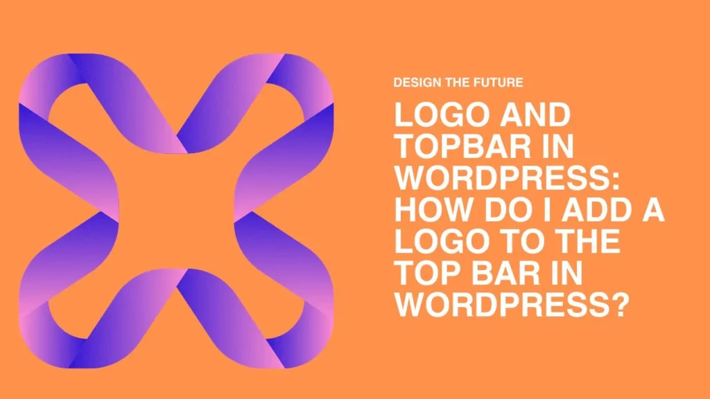 Logo and Topbar in Wordpress: How do I add a logo to the top bar in WordPress?