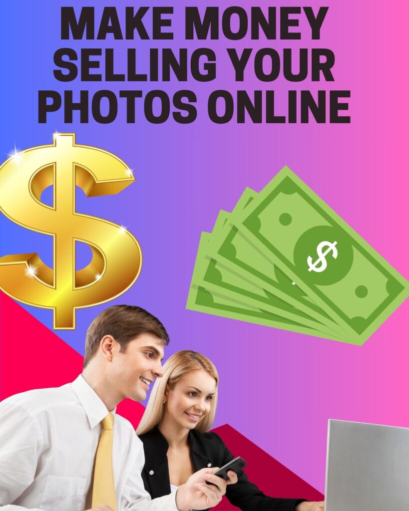 How Can Make Money Selling Your Photos Online