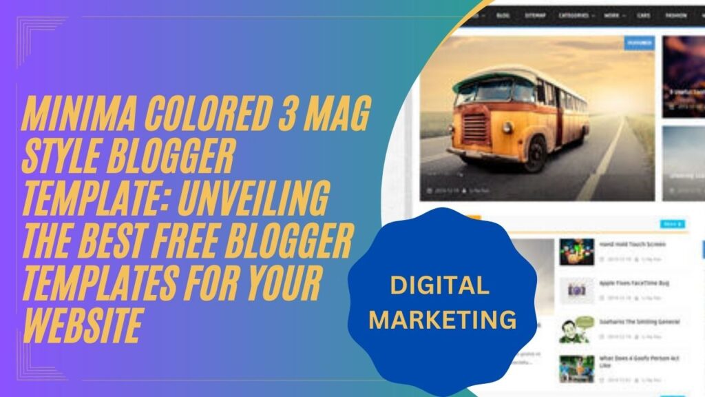 Minima Colored 3 Mag Style Blogger Template: Unveiling the best free blogger templates for Your Website