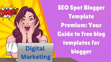 SEO Spot Blogger Template Premium: Your Guide to free blog templates for blogger