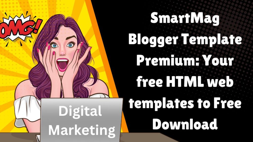 SmartMag Blogger Template Premium: Your free HTML web templates to Free Download