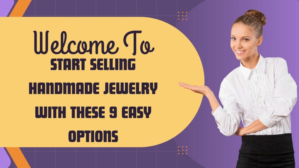 Start Selling Handmade Jewelry with These 9 Easy Options