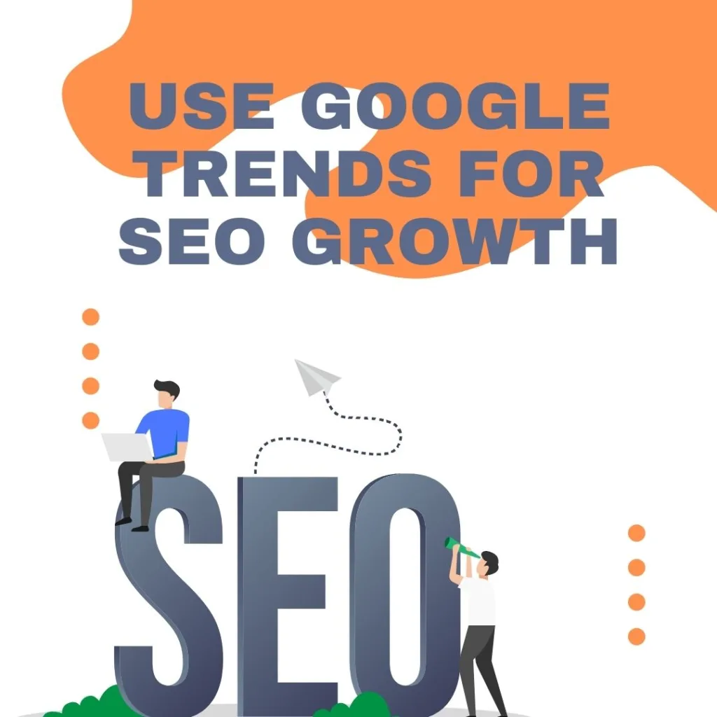 Google Trends: How It Works & How to Use Google Trends for SEO Growth