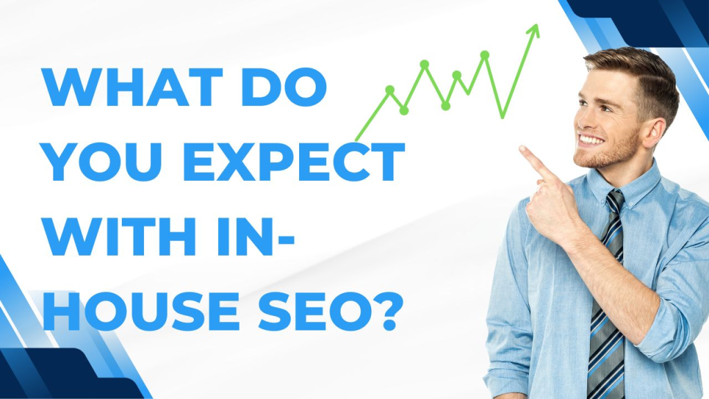 What do you Expect with In-House SEO