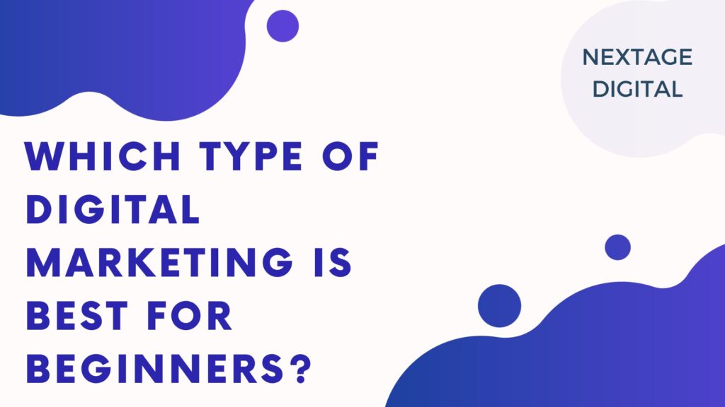 Which type of digital marketing is best for beginners?