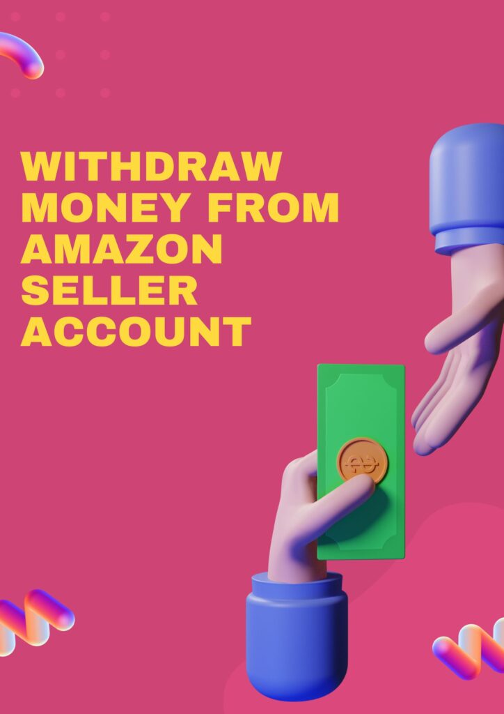 Withdraw Money from Amazon seller account