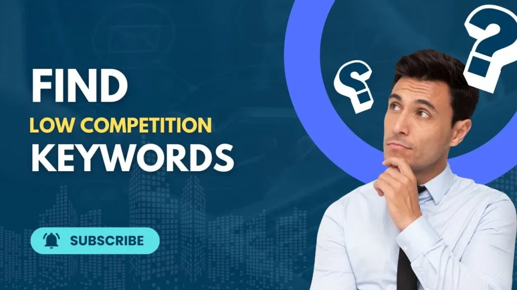 How to Find Low Competition Keywords