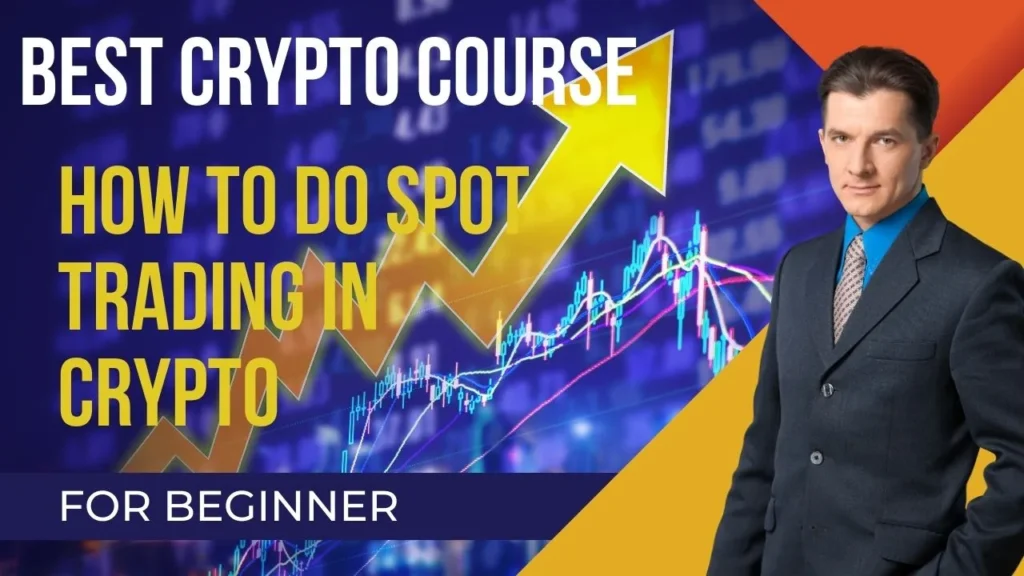 Best Crypto Course: How to do spot trading in crypto and How to enter a spot trade?
